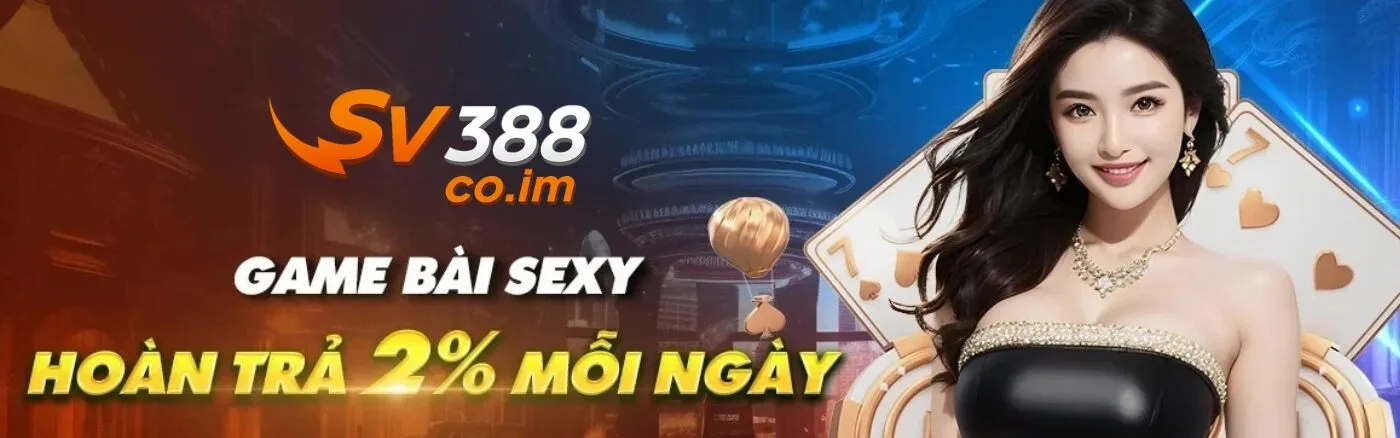 Sv388 hoàn trả 2% mỗi ngày